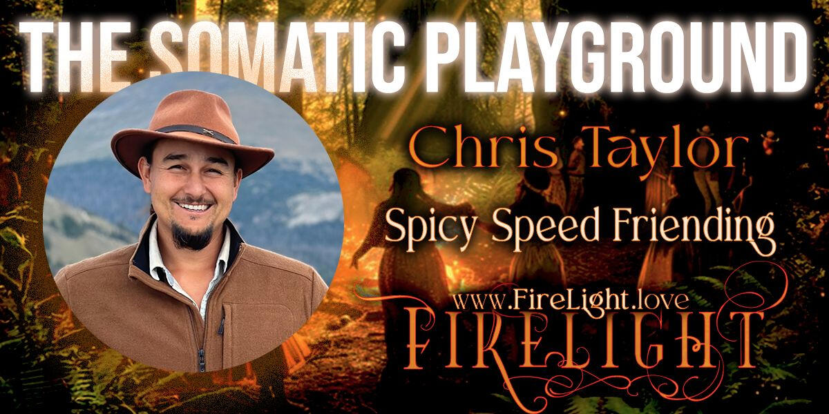 Somatic Playground Firelight Facilitating at the Somatic Playground May 12th in Oakland. And Firelight in Mendocino, CA June 6-9th.